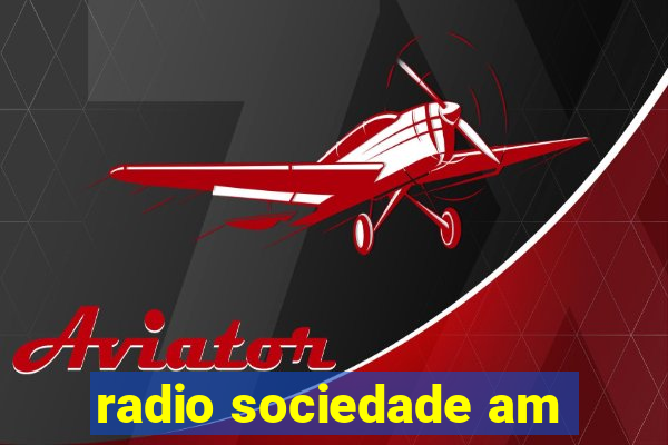 radio sociedade am